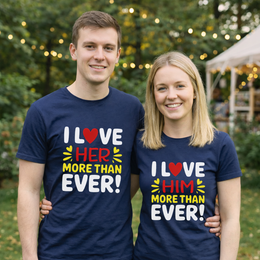 I Love Her More Than Ever I Love Him More Than Ever Couple T-Shirts Set
